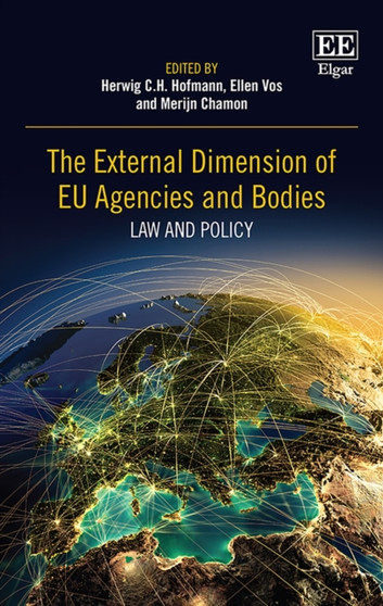 The External Dimension of EU Agencies and Bodies : Law and Policy