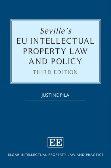 Seville???s EU Intellectual Property Law and Policy