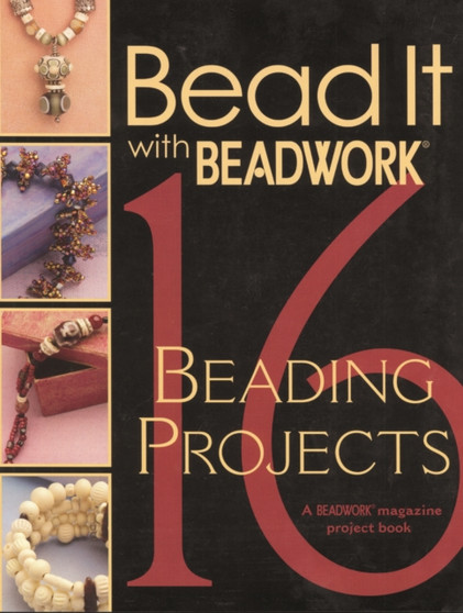 Bead it with Beadwork : 16 Beading Projects by Jean Campbell - Paperback