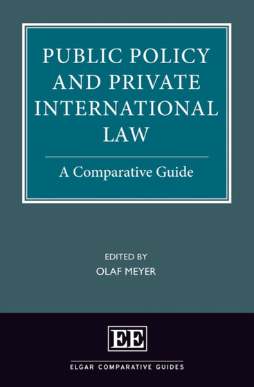 Public Policy and Private International Law : A Comparative Guide