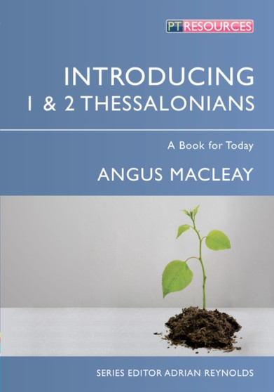 Introducing 1 & 2 Thessalonians : A Book for Today