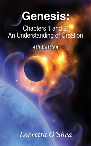 Genesis: Chapters 1 and 2, an Understanding of Creation