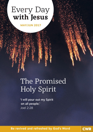 Every Day With Jesus May/June 2017 LARGE PRINT : The Promised Holy Spirit