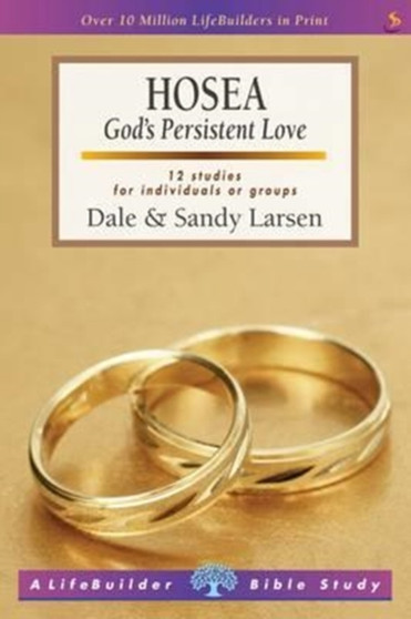 Hosea (Lifebuilder Study Guides) : God's Persistent Love