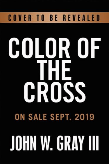 Color of the Cross : Race, Politics, and the Business of Salvation