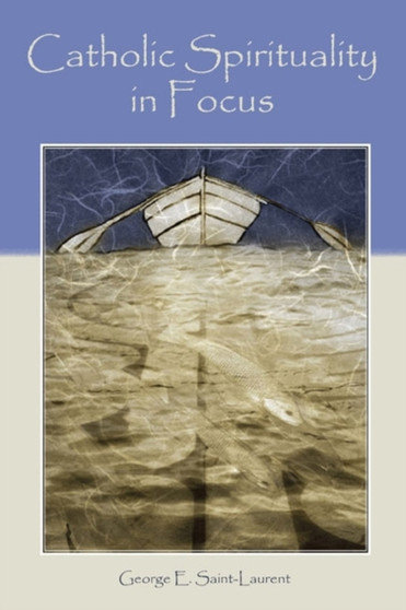 Catholic Spirituality in Focus