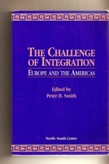 The Challenge of Integration : Europe and the Americas