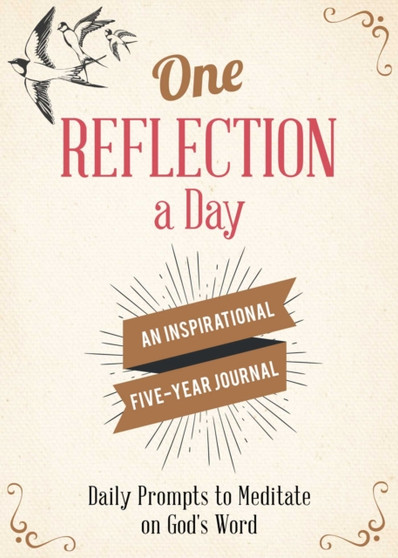 One Reflection a Day: An Inspirational Five-Year Journal : Daily Prompts to Meditate on God's Word