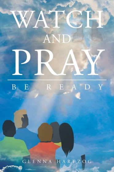 Watch and Pray : Be Ready
