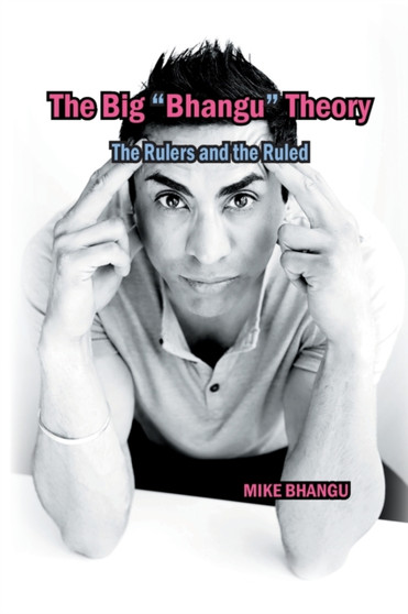 The Big Bhangu Theory : The Rulers and the Ruled
