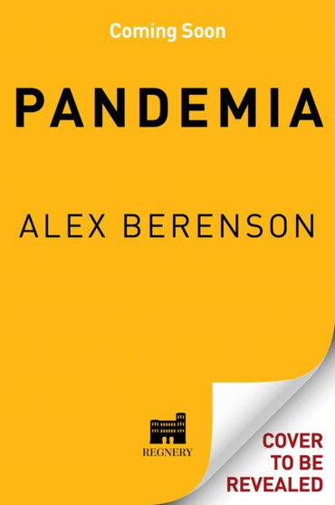 Pandemia : How Coronavirus Hysteria Took Over Our Government, Rights, and Lives