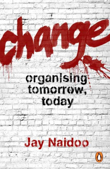 Change : Organising tomorrow, today