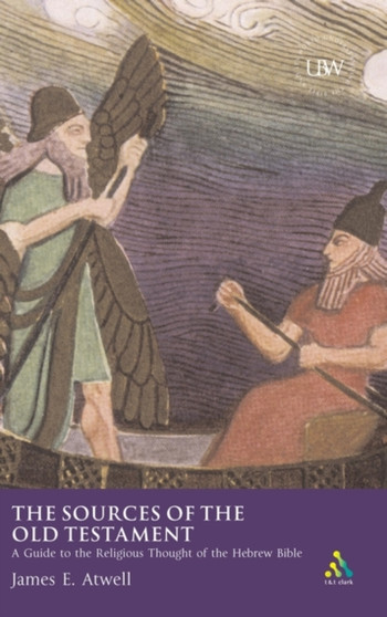 Sources of the Old Testament : A Guide to the Religious Thought of the Hebrew Bible