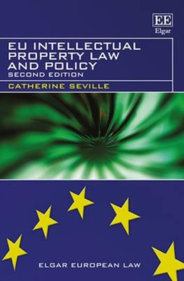 EU Intellectual Property Law and Policy : Second Edition