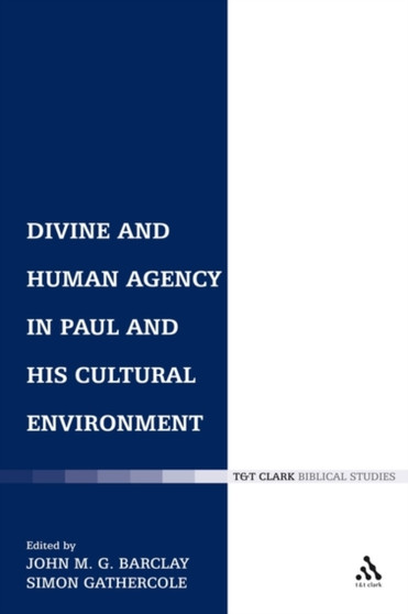 Divine and Human Agency in Paul and His Cultural Environment : 335