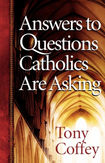 Answers to Questions Catholics are Asking