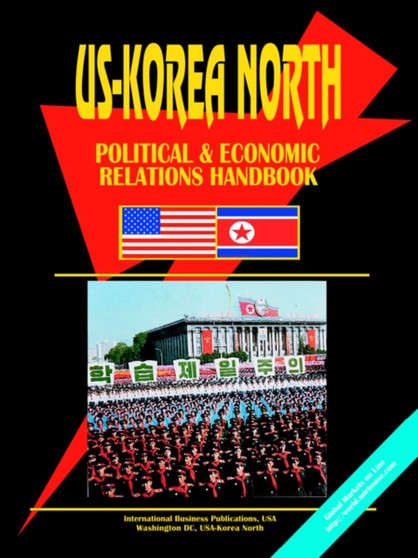 Us Korea North Political and Economic Relations Handbook