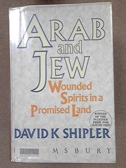Arab and Jew : Wounded Spirits in a Promised Land