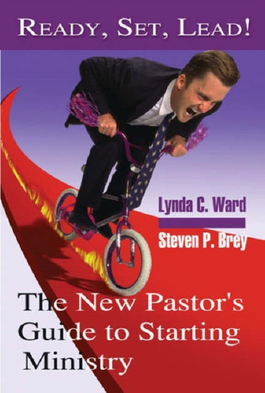 Ready, Set, Lead : The New Pastor's Guide to Starting Ministry