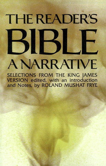 The Reader's Bible, A Narrative : Selections from the King James Version
