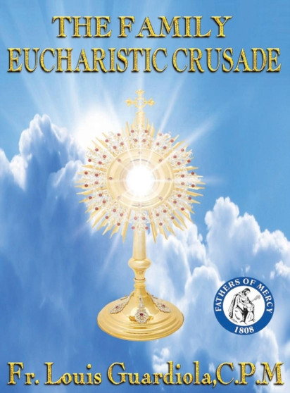 The Family Eucharistic Crusade Manual : Eucharistic Crusade Manual : 1