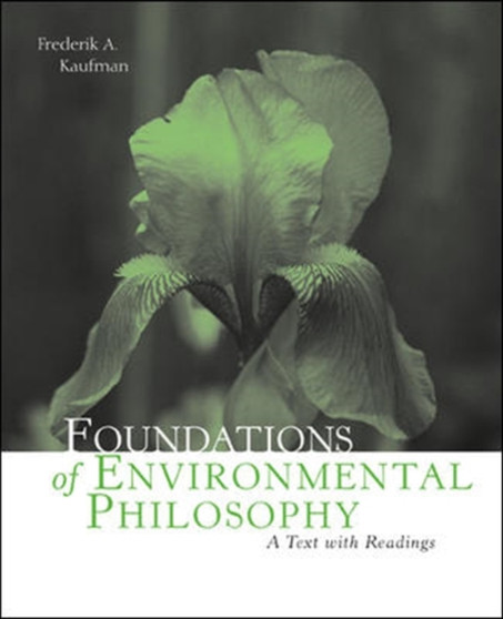 Foundations of Environmental Philosophy: A Text with Readings