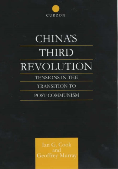 China's Third Revolution : Tensions in the Transition towards a Post-Communist China