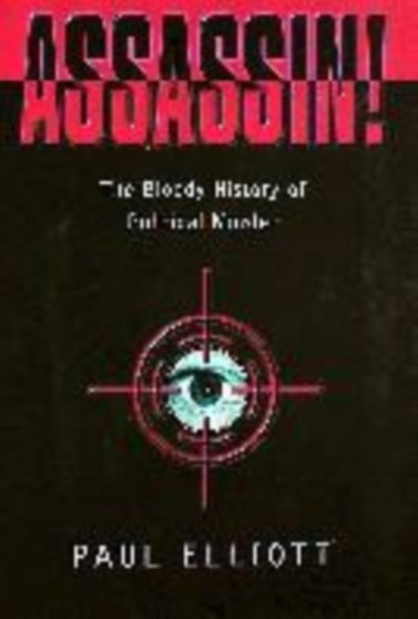 Assassin! : The Bloody History of Political Murder