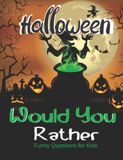 Would You Rather Halloween Funny Questions for Kids : Best game book for Children by Jerry Lou - Paperback