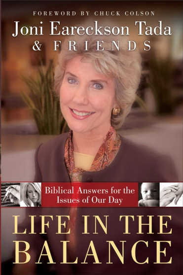 Life in the Balance : Biblical Answers for the Issues of Our Day
