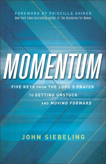 Momentum : Five Keys to Getting Unstuck and Moving Forward