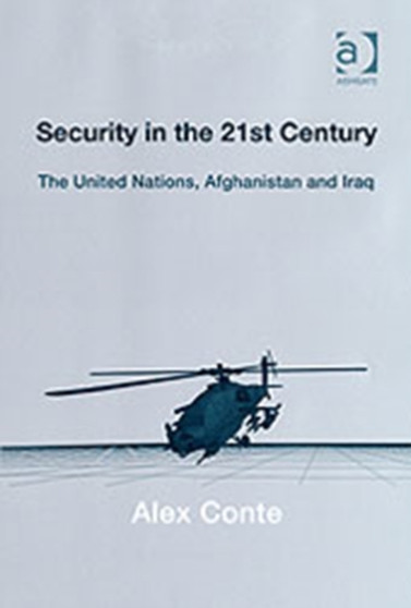 Security in the 21st Century : The United Nations, Afganistan and Iraq