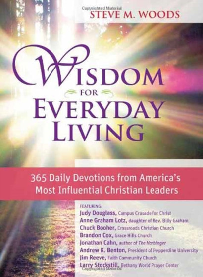 Wisdom for Everyday Living : 365 Days of Inspiration from America's Most Influential Christian Leaders