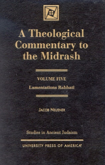 A Theological Commentary to the Midrash : Lamentations Rabbati