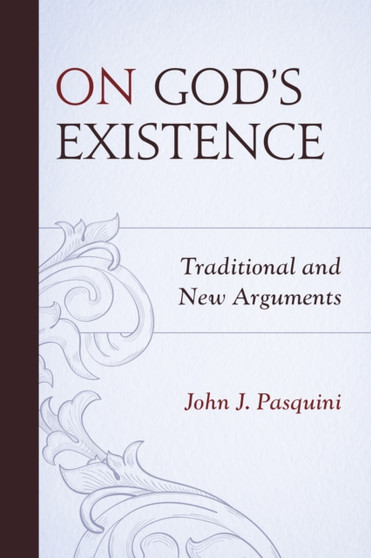 On God's Existence : Traditional and New Arguments