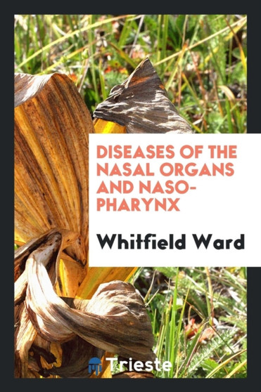 Diseases of the Nasal Organs and Naso-Pharynx