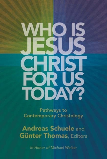 Who Is Jesus Christ for Us Today? : Pathways to Contemporary Christology