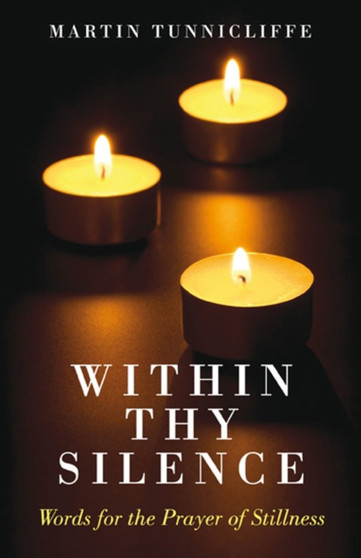 Within Thy Silence - Words for the Prayer of Stillness