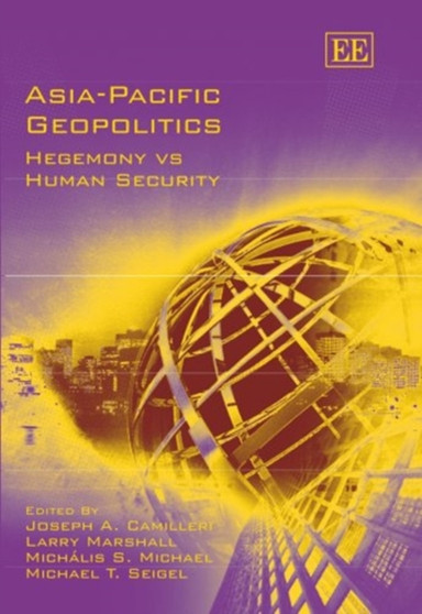 Asia-Pacific Geopolitics : Hegemony vs Human Security