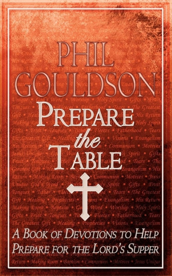 Prepare the Table : A Book of Devotions to Help Prepare for the Lord's Supper