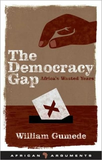 The Democracy Gap : Africa's Wasted Years