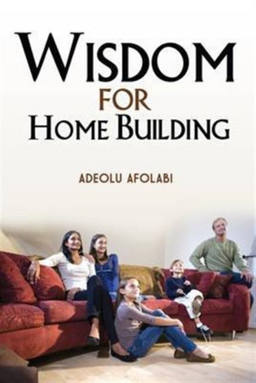 Wisdom for Home Building