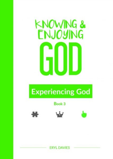 Knowing and Enjoying God: Experiencing God (Book 3)