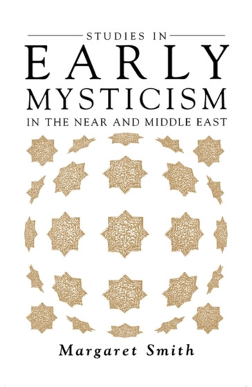 Studies in Early Mysticism in the Near and Middle East