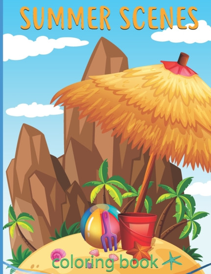 summer scenes coloring book : Fun and Relaxing Beach Scenes, Ocean Life, and Beautiful Nature summer Scenes Color Pages by Ocean Ssruhul - Paperback