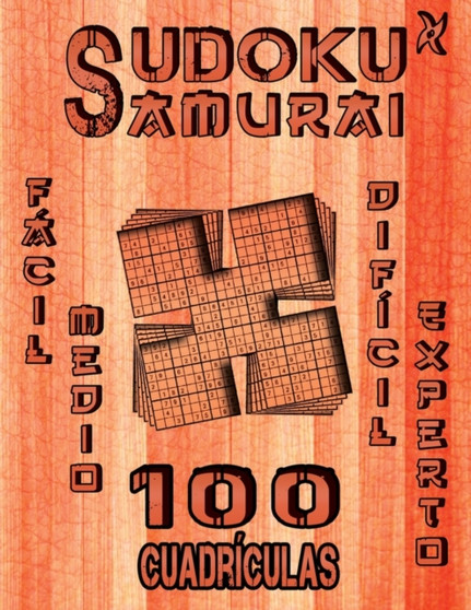 Sudoku Samurai, 100 Cuadriculas, Facil, Medio, Dificil y Experto : Sudoku Samurai Para Adultos, 100 Rompecabezas de Sudoku Con Soluciones, Nivel Facil al Experto, Juego de Logica, Gran Idea de Regalo by Im Juegos de Logica - Paperback