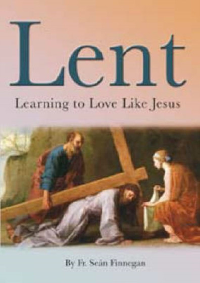Lent : Learning to Love Like Jesus