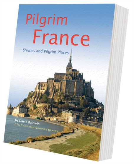 Pilgrim France : Shrines and Pilgrim Places