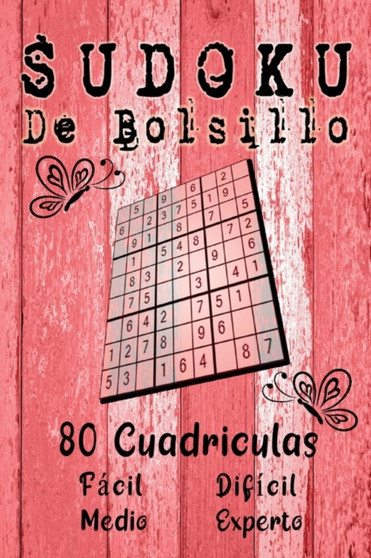 SUDOKU De Bolsillo, 80 Cuadriculas Facil Medio Dificil y Experto : 9x9 Clasico Puzzle, 4 Niveles de Principiante a Experto Con Soulutions, Sudoku de Viaje, Gran Idea de Regalo Para Regalar a Alguien. by Im Juegos de Logica - Paperback