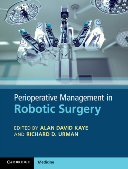 Perioperative Management in Robotic Surgery by Alan David Kaye - Hardback
